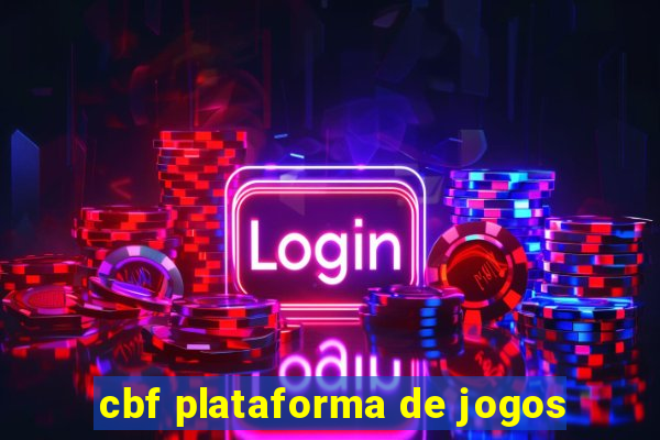 cbf plataforma de jogos